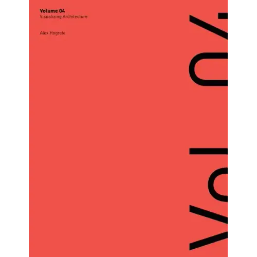 Visualizing Architecture Volume 4: Architecture Portfolio