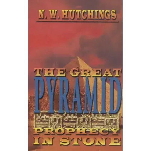 The Great Pyramid: Prophecy in Stone