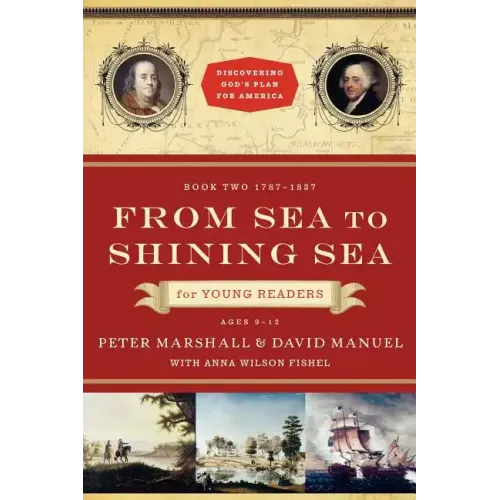 From Sea to Shining Sea for Young Readers: 1787-1837