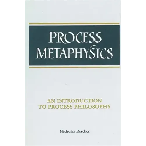 Process Metaphysics: An Introduction to Process Philosophy