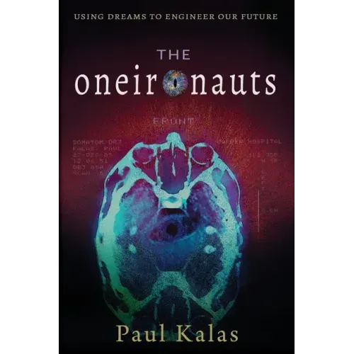 The Oneironauts: Using dreams to engineer our future