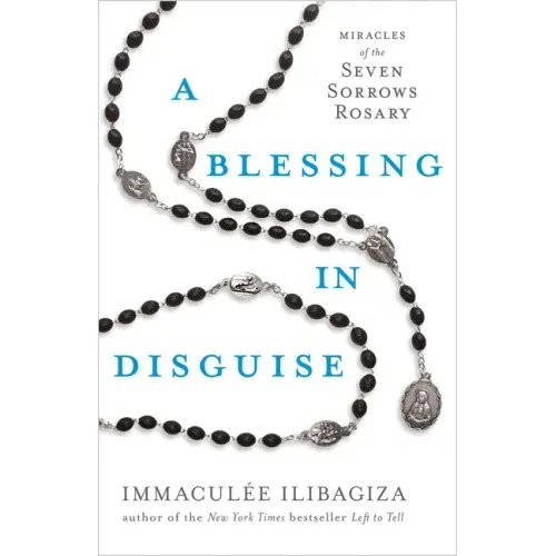 A Blessing in Disguise: Miracles of the Seven Sorrows Rosary