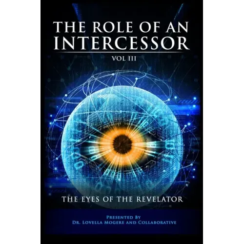 The Role of the Intercessor Vol III