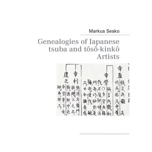 Genealogies of Japanese tsuba and tôsô-kinkô Artists