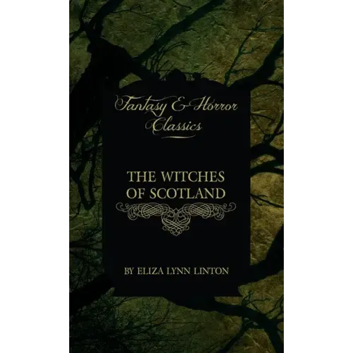 The Witches of Scotland (Fantasy and Horror Classics)