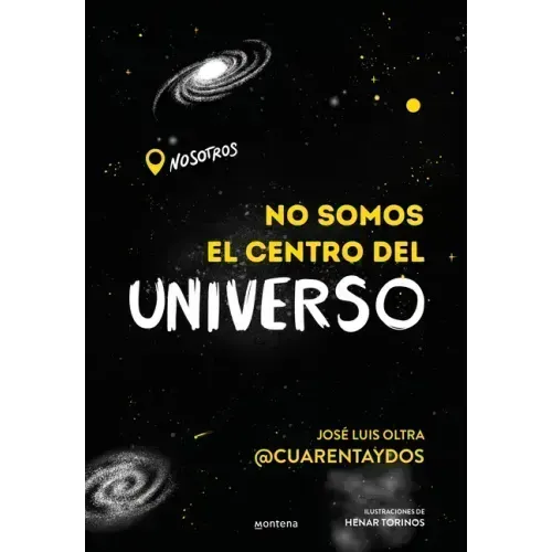 No Somos El Centro del Universo/ We Are Not the Center of the Universe
