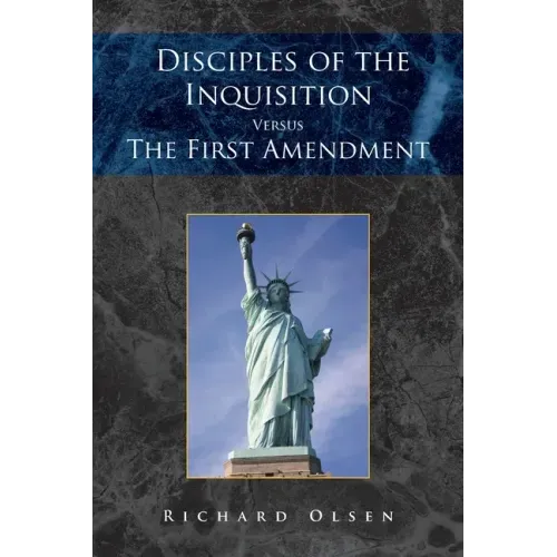 Disciples of the Inquisition Versus the First Amendment