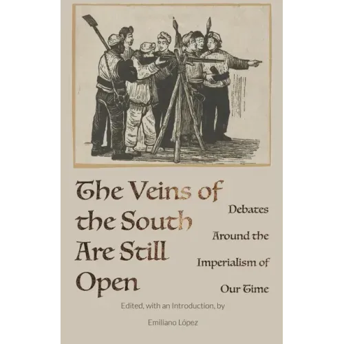 The Veins of the South Are Still Open: Debates Around the Imperialism of Our Time