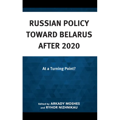 Russian Policy toward Belarus after 2020: At a Turning Point?