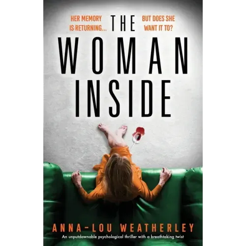 The Woman Inside: An unputdownable psychological thriller with a breathtaking twist