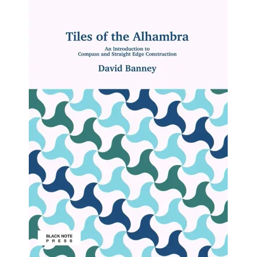 Tiles of the Alhambra: An Introduction to Compass and Straight Edge Construction
