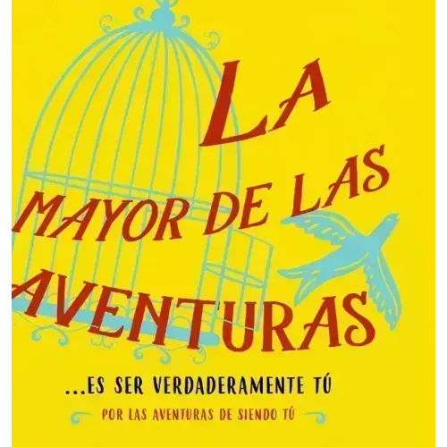 La mayor de las aventuras...es ser verdaderamente tú (Spanish)