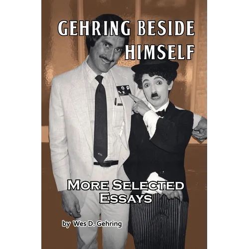 Gehring Beside Himself: More Selected Essays