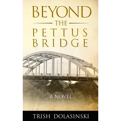 Beyond the Pettus Bridge