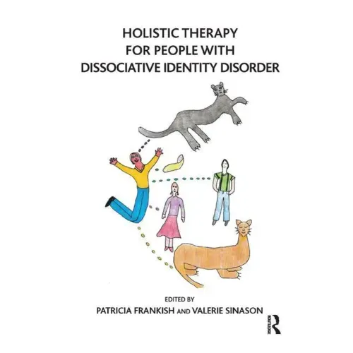 Holistic Therapy for People with Dissociative Identity Disorder