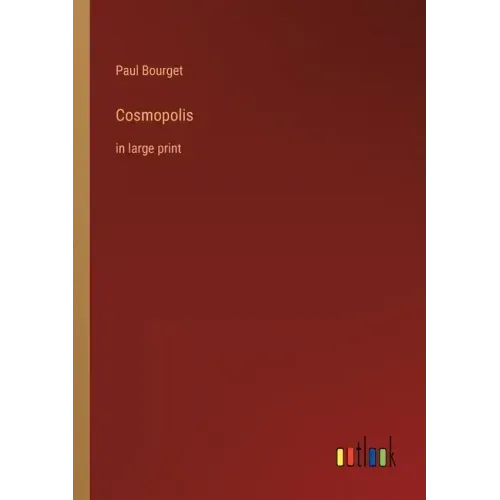 Cosmopolis: in large print