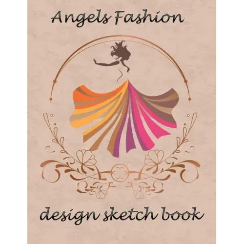 angels fashion design sketch book: Sketchbook Figure Templates for Fashion Designers and Model Draft Sketchpad (8.5x11) inches gift for women and girl