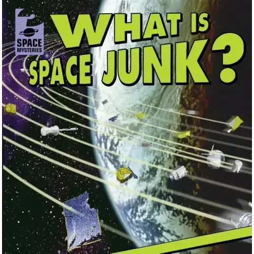What Is Space Junk?