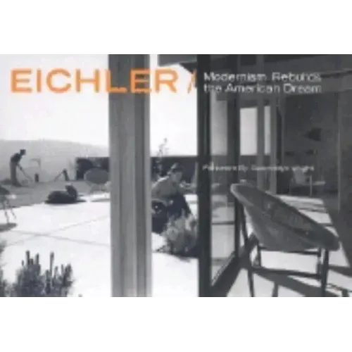 Eichler: Modernism Rebuilds the American Dream