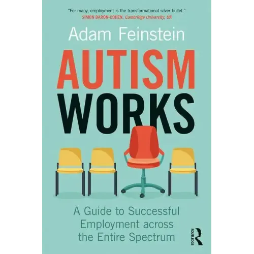 Autism Works: A Guide to Successful Employment Across the Entire Spectrum