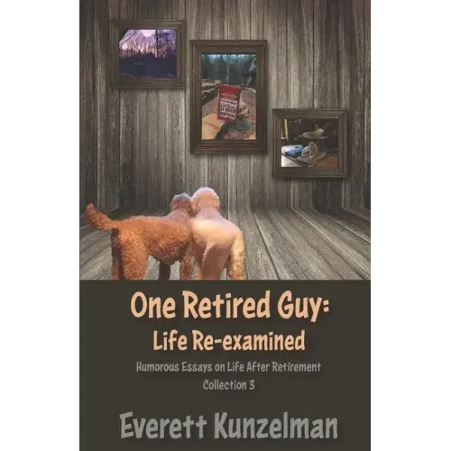 One Retired Guy: Life Re-examined