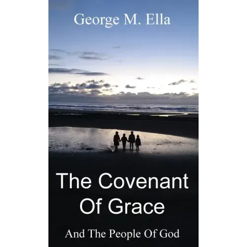 The Covenant Of Grace And The People Of God