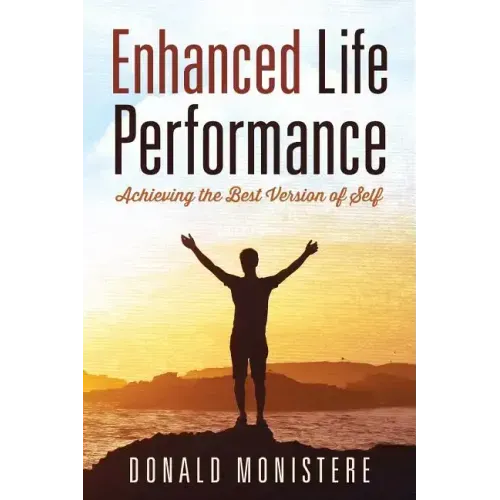 Enhanced Life Performance: Achieving the Best Version of Self