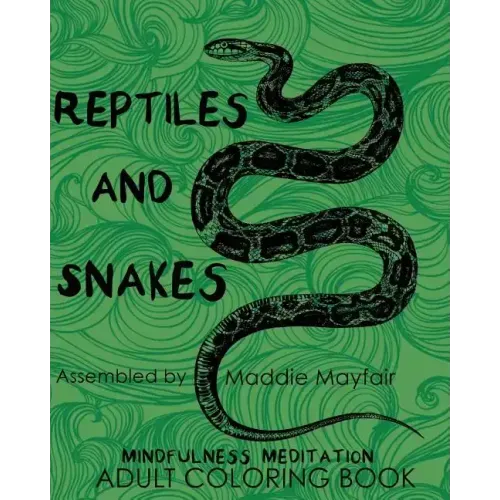 Reptiles and Snakes Mindfulness Meditation Adult Coloring Book
