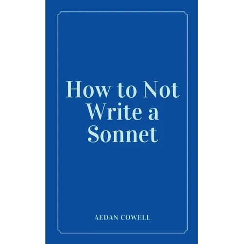 How to Not Write a Sonnet