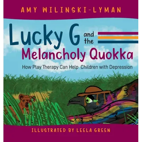Lucky G and the Melancholy Quokka: How Play Therapy can Help Children with Depression