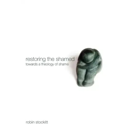 Restoring the Shamed: Towards a Theology of Shame
