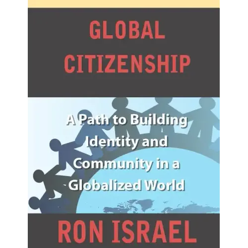 Global Citizenship-A Path to Building Identity and Community in a Globalized World