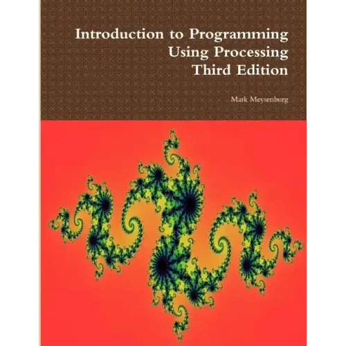 Introduction to Programming Using Processing, Third Edition