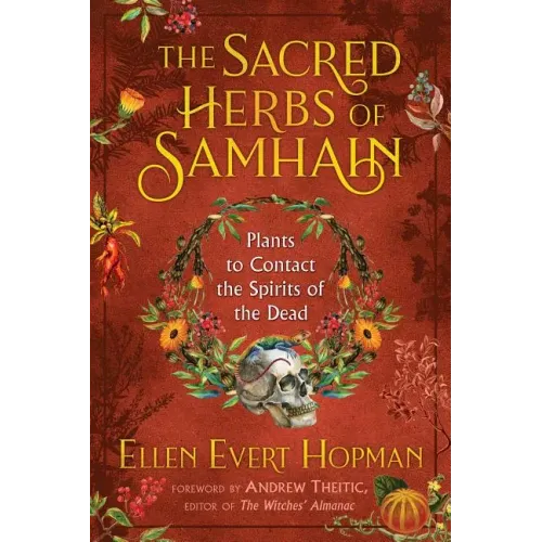 The Sacred Herbs of Samhain: Plants to Contact the Spirits of the Dead