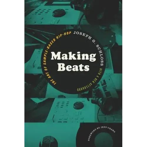 Making Beats: The Art of Sample-Based Hip-Hop