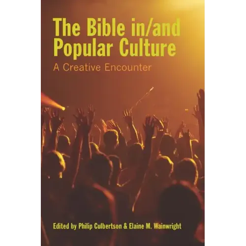 The Bible In/And Popular Culture: A Creative Encounter