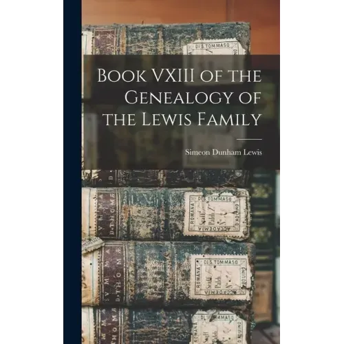 Book VXIII of the Genealogy of the Lewis Family