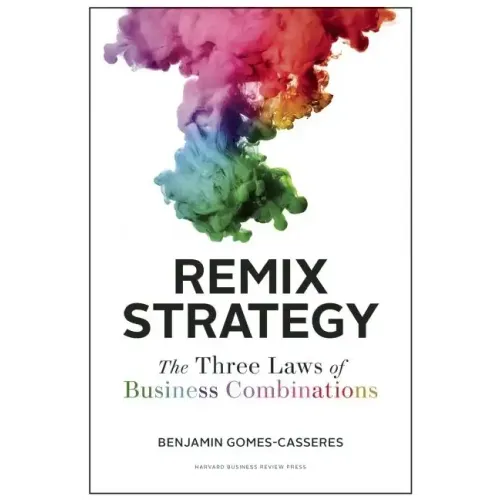 Remix Strategy: The Three Laws of Business Combinations