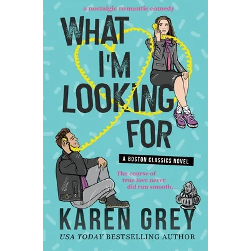 What I'm Looking for: a nostalgic romantic comedy