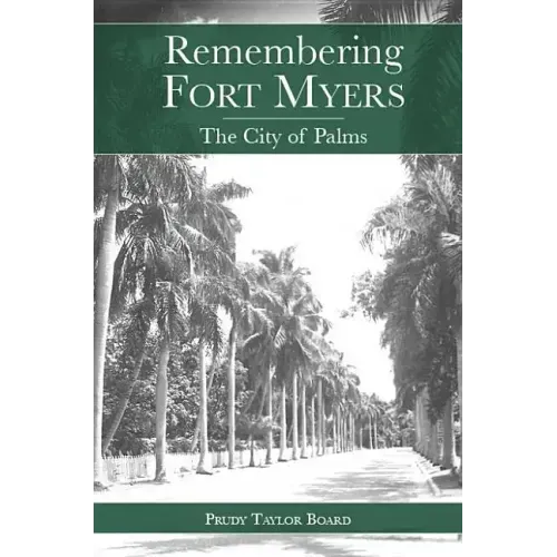 Remembering Fort Myers: The City of Palms