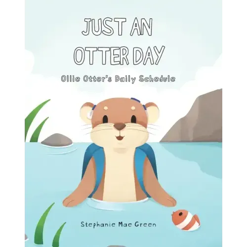 Just An Otter Day: Ollie Otter's Daily Schedule