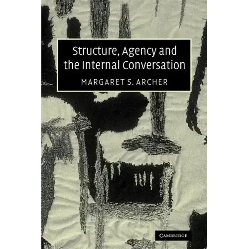 Structure, Agency and the Internal Conversation