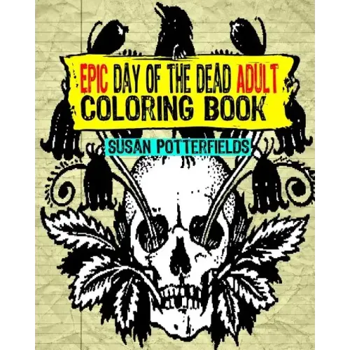 Epic Day Of The Dead Adult Coloring Book