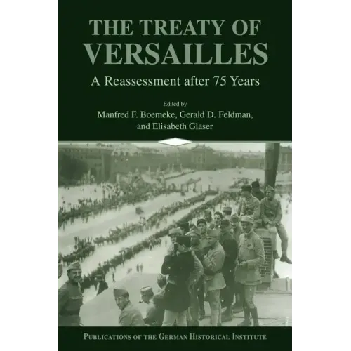 The Treaty of Versailles: A Reassessment After 75 Years