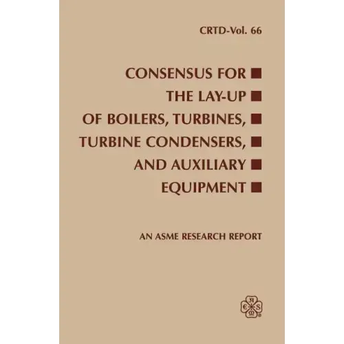 Consensus for the Lay-Up of Boilers: Turbines, Turbine Condensers, and Auxiliary Equipment