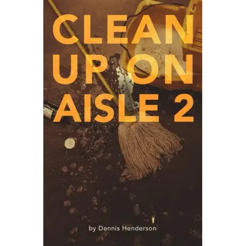 Clean Up on Aisle Two
