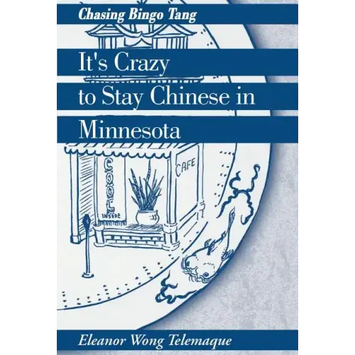 It's Crazy to Stay Chinese in Minnesota: Chasing Bingo Tang