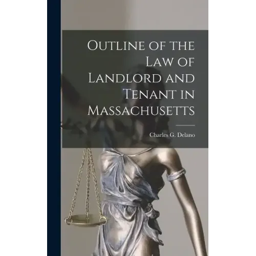 Outline of the Law of Landlord and Tenant in Massachusetts