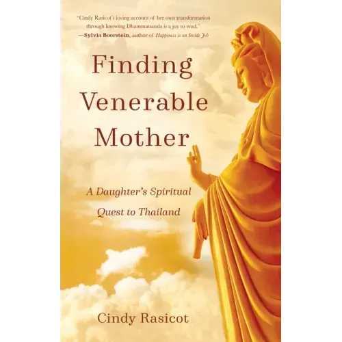 Finding Venerable Mother: A Daughter's Spiritual Quest to Thailand