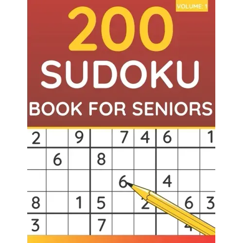 200 Sudoku Book For Seniors: Sudoku Puzzles For Adults & Seniors (Volume: 1)